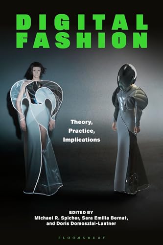 Digital Fashion : Theory, Practice, Implications