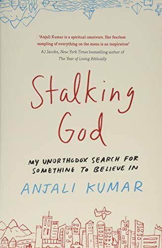 Stalking God: My Unorthodox Search for Something to Believe In