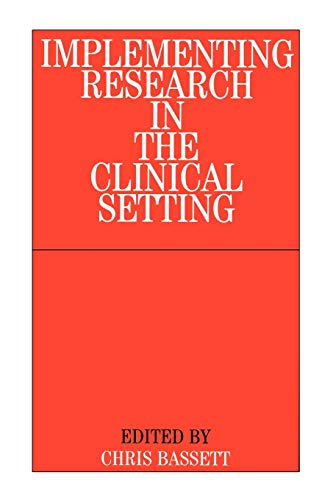 Nursing: Implementing Research in the Clinical Setting