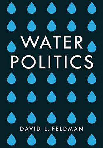 Water Politics - Governing Our Most Precious      Resource