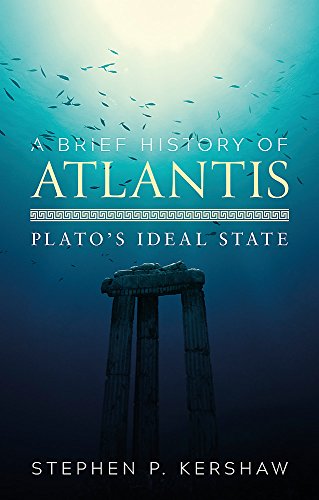 A Brief History of Atlantis: Plato's Ideal State (Brief Histories)