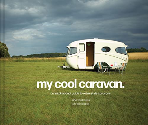 my cool caravan: An inspirational guide to retro-style caravans