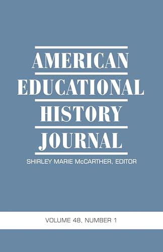 American Educational History Journal Vol 48 Issue 1 & 2