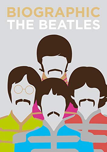 Biographic: Beatles: Great Lives in Graphic Form (Biographic)