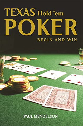 Texas Hold 'Em Poker : Begin and Win