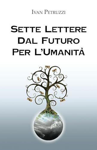 Ivan Petruzzi - Sette Lettere Dal Futuro Per Lumanita