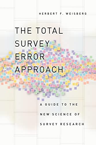 The Total Survey Error Approach: A Guide to the New Science of Survey Research