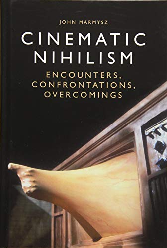 Cinematic Nihilism : Encounters, Confrontations, Overcomings