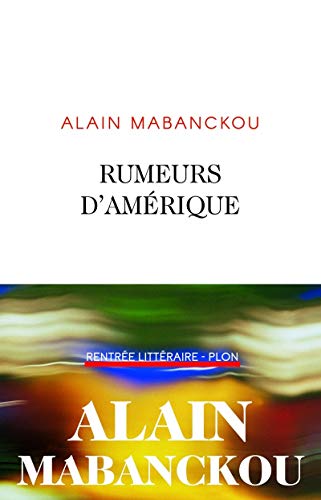 Alain Mabanckou - Rumeurs D'Amerique