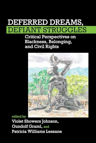 Deferred Dreams, Defiant Struggles : Critical Perspectives on Blackness, Belonging, and Civil Rights : 3