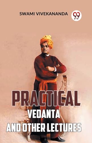 Practical Vedanta And Other Lectures