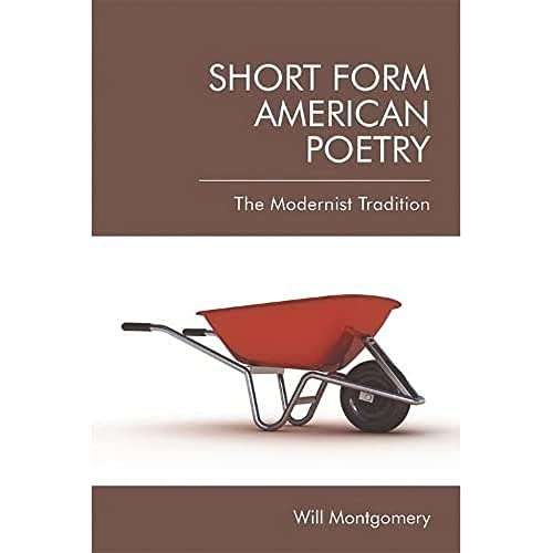 Short Form American Poetry : The Modernist Tradition