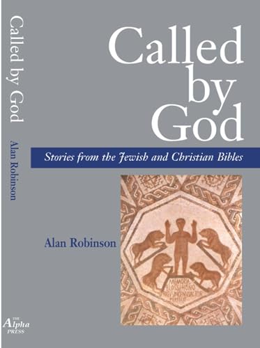 Called By God : Stories from the Jewish and Christian Bibles