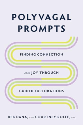 Polyvagal Prompts : Finding Connection and Joy through Guided Explorations