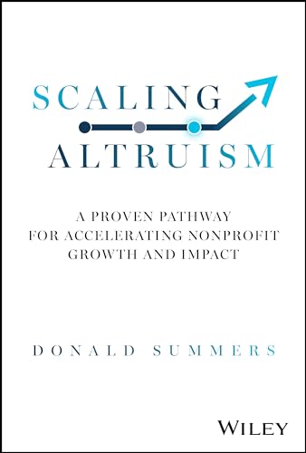 Scaling Altruism: A Proven Pathway for Accelerating Nonprofit Growth and Impact