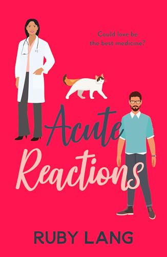 Acute Reactions : An irresistible and uplifting romance