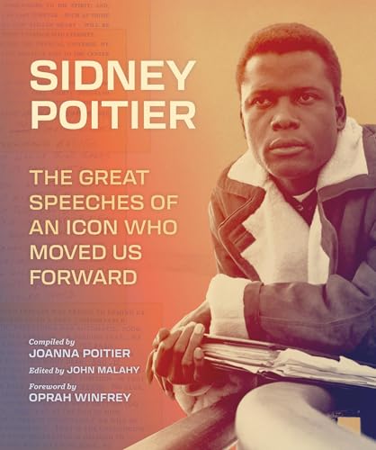Sidney Poitier : The Great Speeches of an Icon Who Moved Us Forward