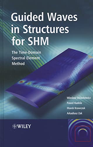 Guided Waves in Structures for SHM : The Time - domain Spectral Element Method