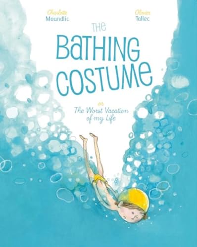 The Bathing Costume : Or the Worst Vacation of My Life