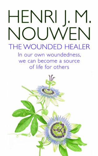 Wounded Healer: Ministry in Contemporary Society - In our own woundedness, we can become a source of life for others