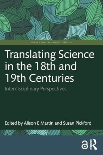 Translating Science in the 18th and 19th Centuries : Interdisciplinary Perspectives