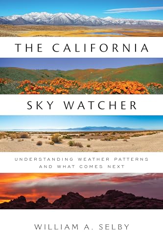 The California Sky Watcher : Understanding Weather Patterns and What Comes Next