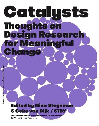 Catalysts : Thoughts on Design Research for Meaningful Change