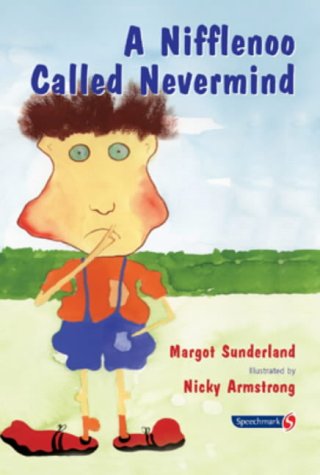 A Nifflenoo Called Nevermind: A Story for Children Who Bottle Up Their Feelings: 1 (Helping Children with Feelings)