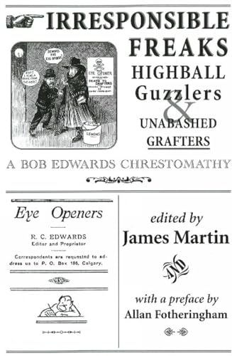Irresponsible Freaks, Highball Guzzlers and Unabashed Grafters