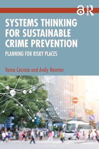 Systems Thinking for Sustainable Crime Prevention : Planning for Risky Places