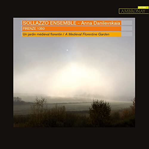 Sollazzo Ensemble; Anna Danile - Firenze 1350: A Medieval Florentine Garden [CD]