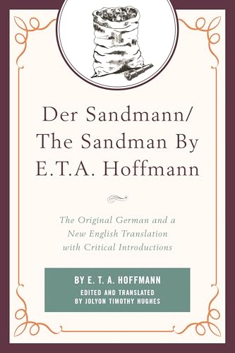 Der Sandmann/The Sandman By E. T. A. Hoffmann: The Original German and a New English Translation with Critical Introductions