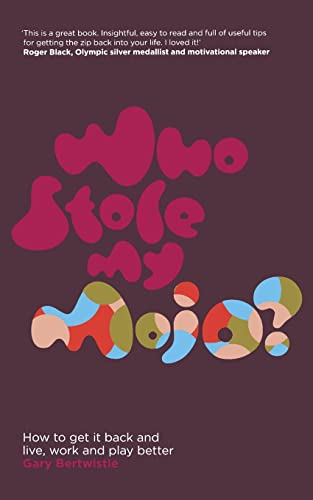 Who Stole My Mojo?: How to Get it Back and Live