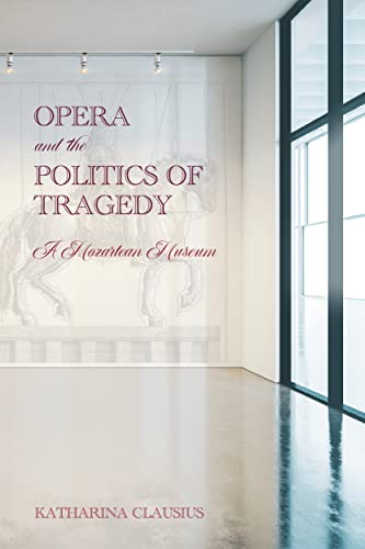 Opera and the Politics of Tragedy: A Mozartean Museum