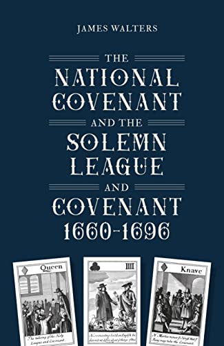 The National Covenant and the Solemn League and Covenant