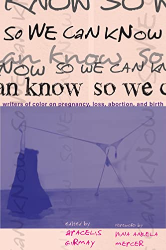 So We Can Know: Writers of Color on Pregnancy