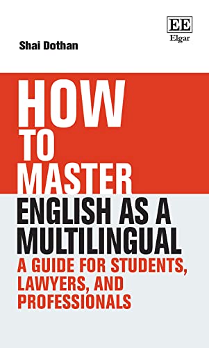How To Master English as a Multilingual : A Guide for Students, Lawyers, and Professionals