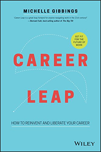 Career Leap: How to reinvent and liberate your career