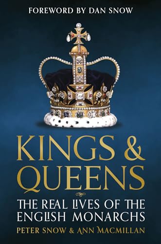 Kings & Queens : The Real Lives of the English Monarchs
