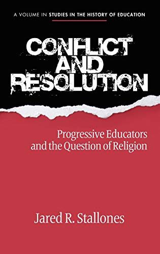 Conflict and Resolution : Progressive Educators and the Question of Religion