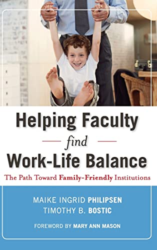Helping Faculty Find Work-Life Balance: The Path Toward Family-Friendly Institutions