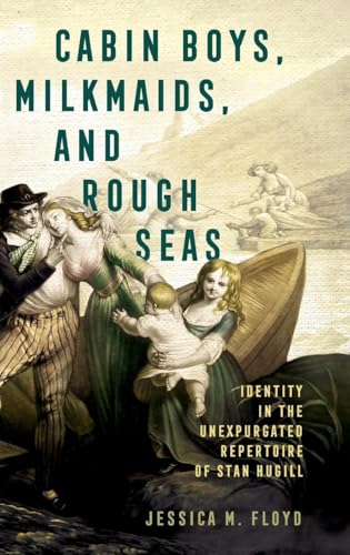 Cabin Boys, Milkmaids, and Rough Seas : Identity in the Unexpurgated Repertoire of Stan Hugill