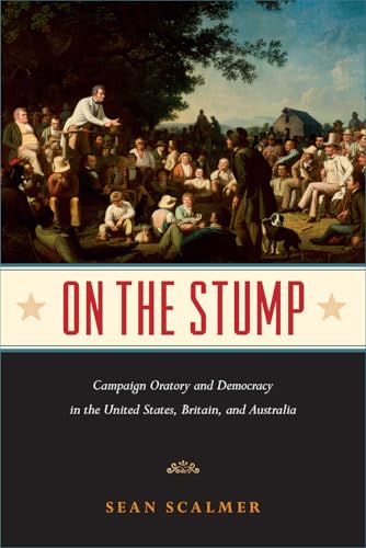 On the Stump: Campaign Oratory and Democracy in the United States