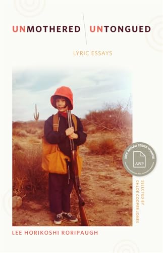 unMothered, unTongued : Lyric Essays