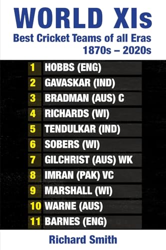 World XIs : Best Cricket Teams of All Eras (1870s - 2020s)