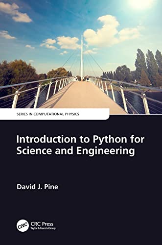 Introduction to Python for Science and Engineering (Series in Computational Physics)