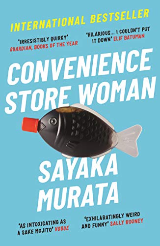 Convenience Store Woman: the multi-million copy, international bestseller: Sayaka Murata