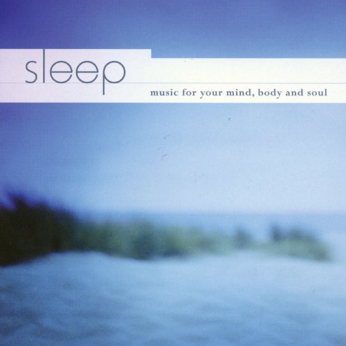 Various - Sleep - Music for Your Mind, Body and Soul [CD]