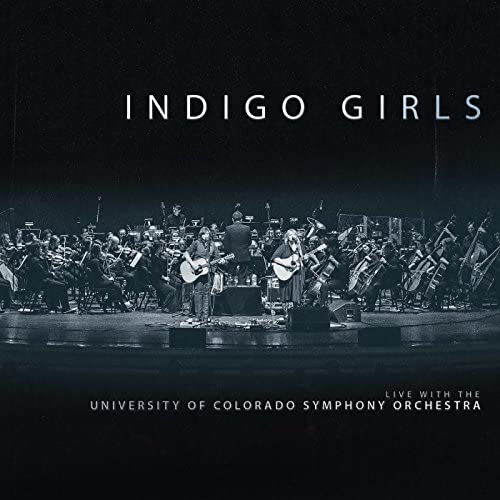 Indigo Girls - Live with The University Of Colorado Symphony Orchestra [VINYL]