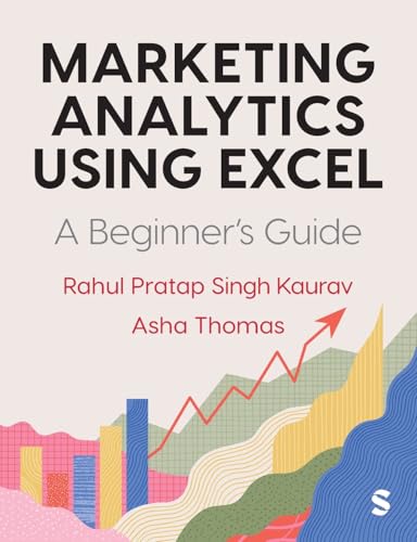 Marketing Analytics Using Excel : A Beginner's Guide